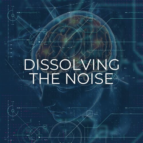 Dissolving the Noise (Harnessing Sound Frequencies and Music to Enhance Focus, Learning, and Relaxation)_poster_image