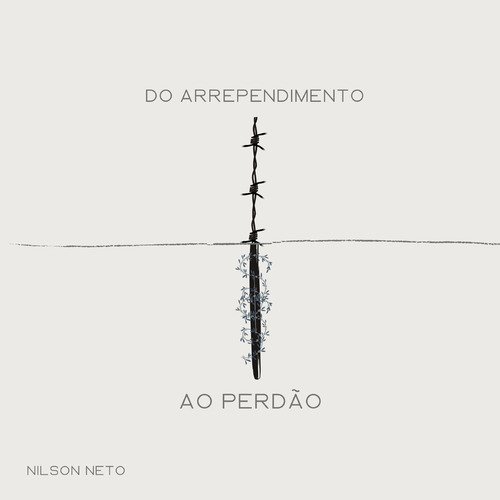 Do Arrependimento ao Perdão