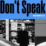 Don't Speak (Techno version) artwork