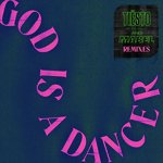 God Is A Dancer (Remixes)