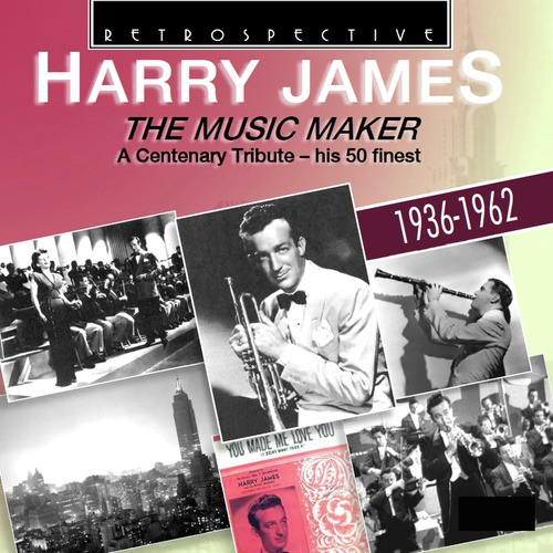 Harry James "The Music Maker"