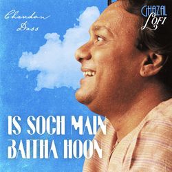 Is Soch Main Baitha Hoon (Ghazal Lofi)-Ojg5cCRnAFU