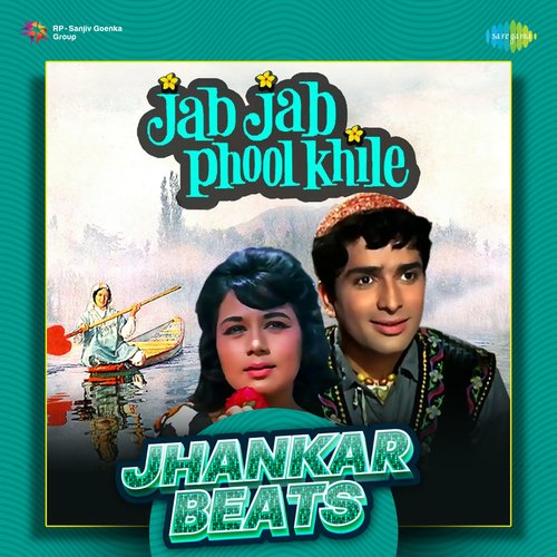 Jab Jab Phool Khile - Jhankar Beats