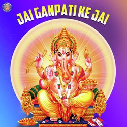 Jai Ganpati Ke Jai