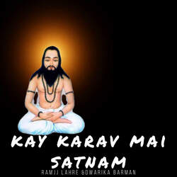 Kay Karav Mai Satnam-QiwvYjxvTQE