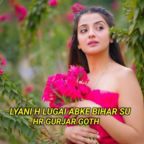 Lyani H Lugai Abke Bihar Su