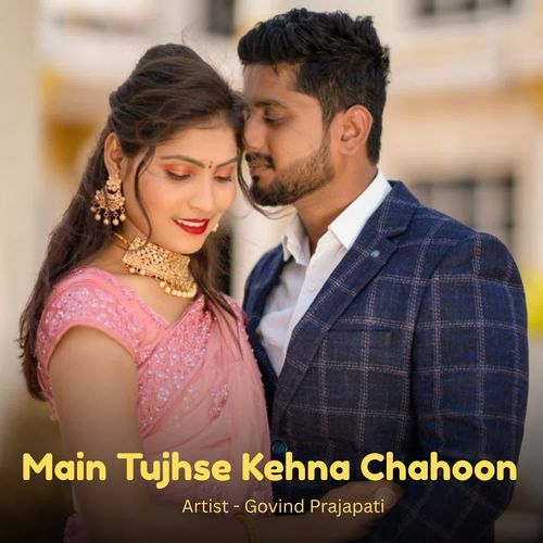 Main Tujhse Kehna Chahoon