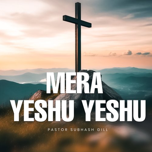 Mera Yeshu Yeshu