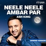 Neele Neele Ambar Par - Unwind Version