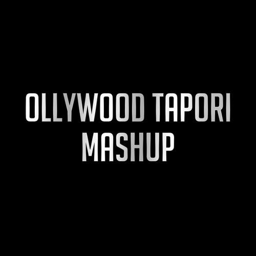 OLLYWOOD TAPORI MASHUP