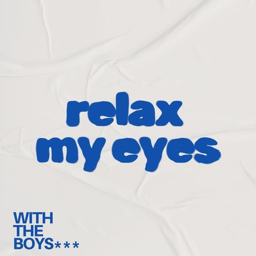 Relax My Eyes (House)