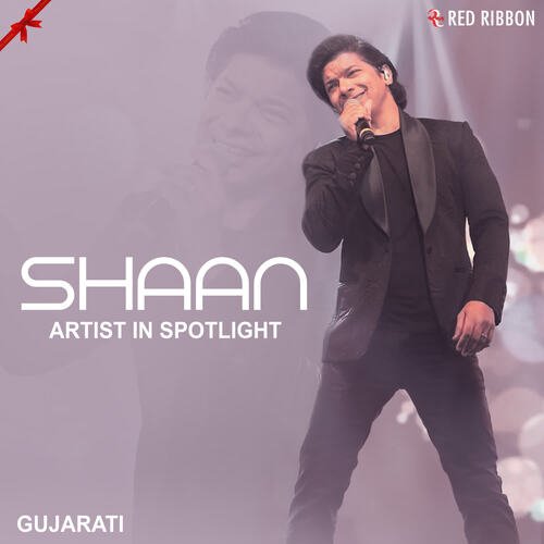 Shaan - Artist in Spotlight - Gujarati