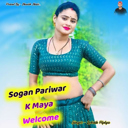 Sogan Pariwar K Maya Welcome