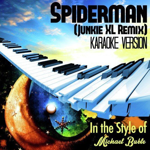 Spiderman (Junkie XL Remix) [In the Style of Michael Buble] [Karaoke Version] - Single