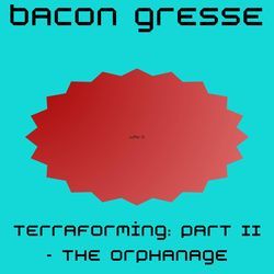 Terraforming: Part 2 The Orphanage