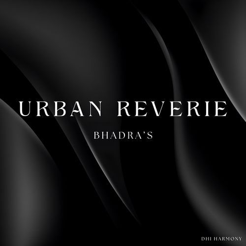 URBAN REVERIE - BHADRA'S