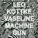 Vaseline Machine Gun