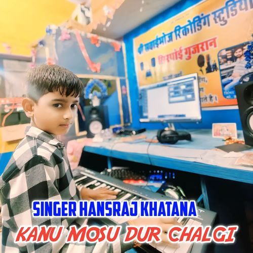 kanu mosu dur chalgi