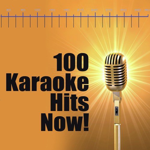 100 Karaoke Hits Now!
