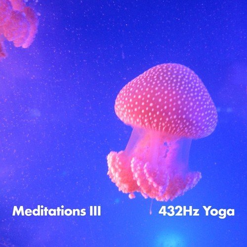 432Hz Meditations III