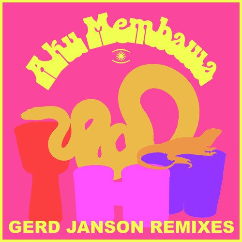 Aku Membawa (Gerd Janson Remixes)