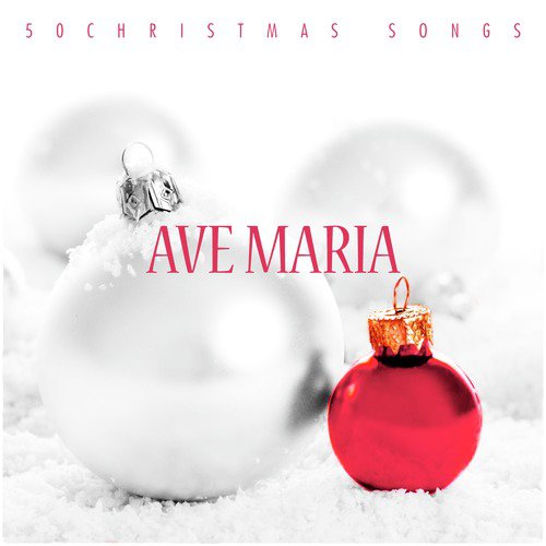 Ave Maria - 50 Christmas Songs