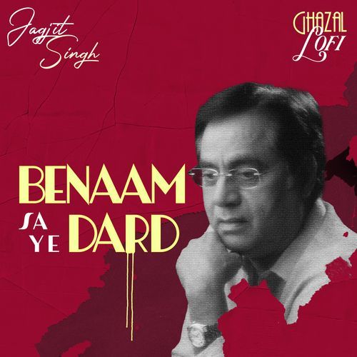 Benaam Sa Ye Dard (Ghazal Lofi)