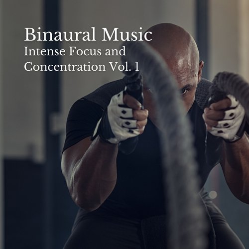 Binaural Music: Intense Focus and Concentration Vol. 1_poster_image