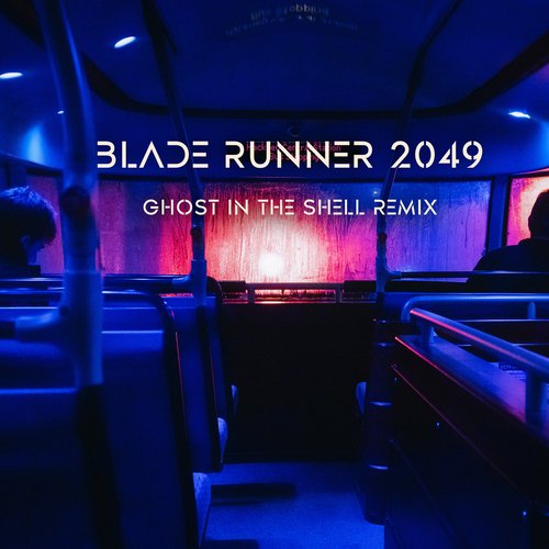 Blade Runner 2049 (Ghost in the Shell Remix)_poster_image