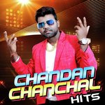 Chandan Chanchal Hits