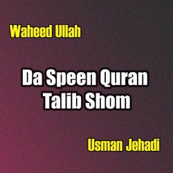 Da Speen Quran Talib Shom-JjA-XRt8dnk