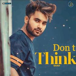 Dont Think-CgUgUjFjbX0