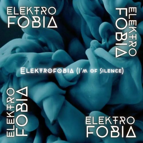 Elektrofobia (I´m of Silence)