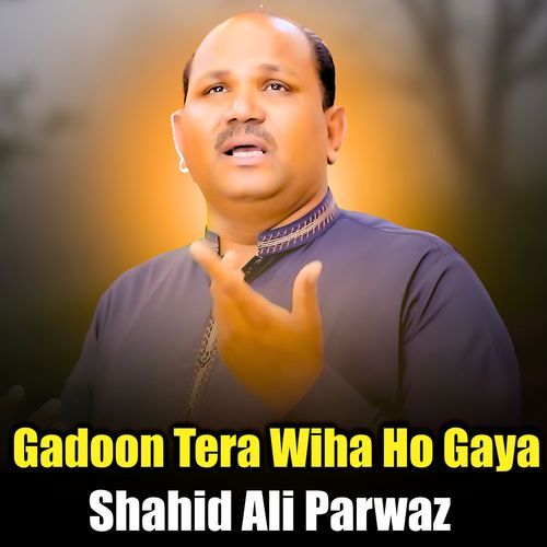 Gadoon Tera Wiha Ho Gaya