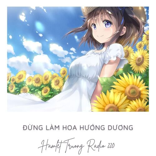 Hamlet Trương Radio 220: Đừng Làm Hoa Hướng Dương cover art