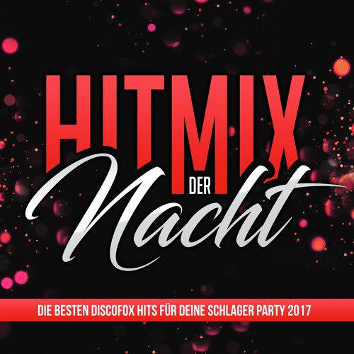 Hitmix der Nacht - Die besten Discofox Hits für deine Schlager Party 2017