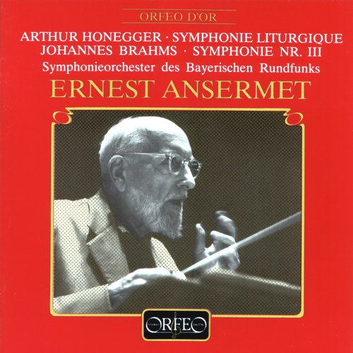 Honegger: Symphony No. 3, H 186 "Liturgique" - Brahms: Symphony No. 3 in F Major, Op. 90