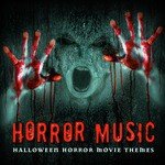 Horror Music: Halloween Horror Movie Themes