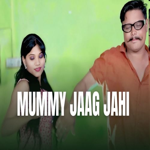 Mummy jaag jahi