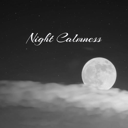 Night Calmness Deep Relief, Sweet Dreams, Healing Music To Pillow