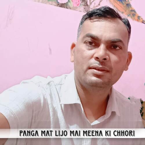 Panga Mat Lijo Mai Meena Ki Chhori