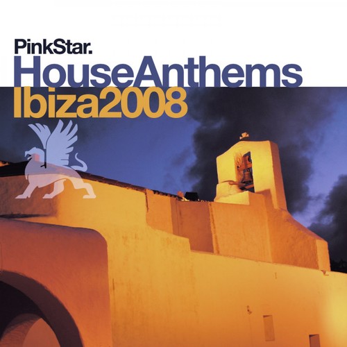 Pinkstar House Anthems «Ibiza 2008»