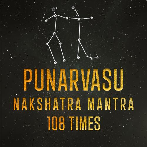 Punarvasu-Nakshatra-Mantra 108 Times