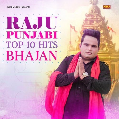 Raju Punjabi Top 10 Hits Bhajan