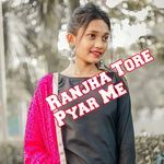 Ranjha Tore Pyar Me