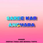 Saree Kar Anchara (Nagpuri Song)