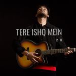 Tere Ishq Mein 2.0