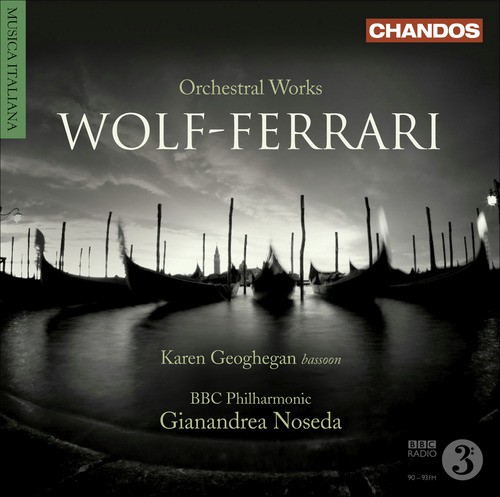Wolf-Ferrari, E.: Gioielli Della Madonna Suite (I) / Suite-Concertino, Op. 16 / Opera Excerpts