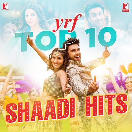 YRF Top 10 Shaadi Hits