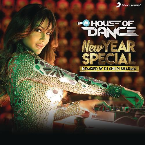 9XM House of Dance : New Year Special : Set 8 (DJ Shilpi Sharma)